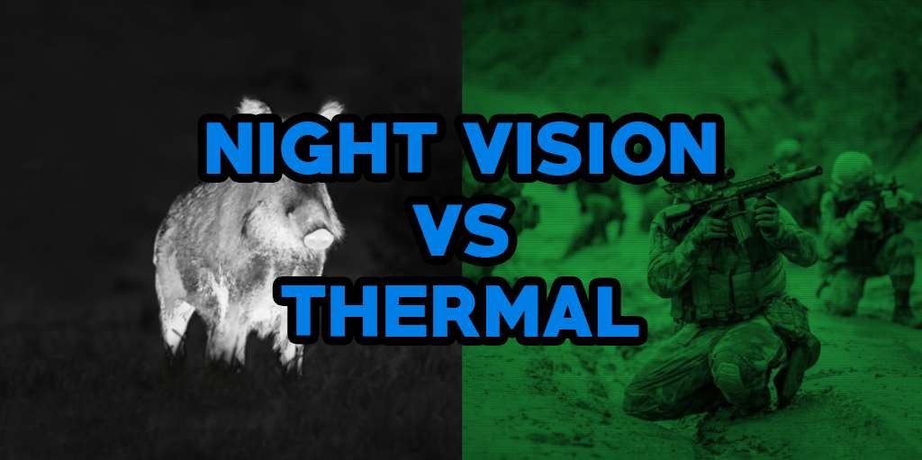 Night Vision vs Thermal